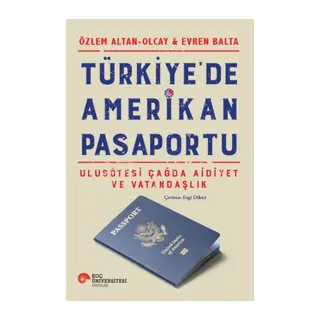 Türkiye’de Amerikan Pasrtu – Ulusötesi Çağda Aidiyet ve Vatandaşlık