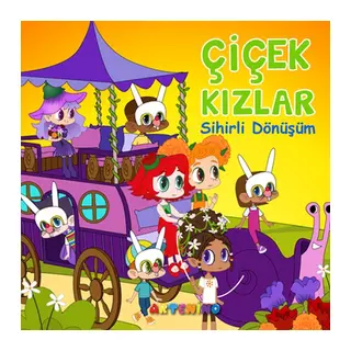 Çiçek Kızlar Sihirli Dönüşüm