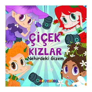 Çiçek Kızlar Nehirdeki Gizem