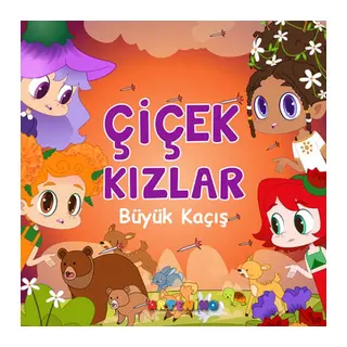 Çiçek Kızlar Büyük Kaçış