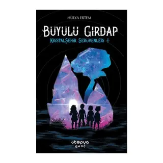 Büyülü Girdap – Kristal Şehir Serüvenleri -1