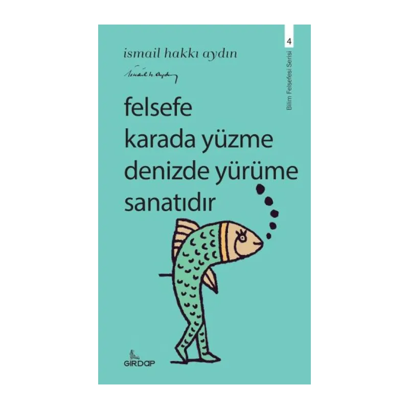 Felsefe Karada Yüzme Denizde Yürüme Sanatıdır