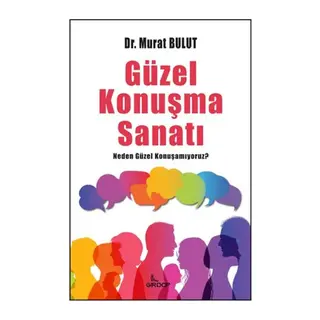 Güzel Konuşma Sanatı;Neden Güzel Konuşamıyoruz?