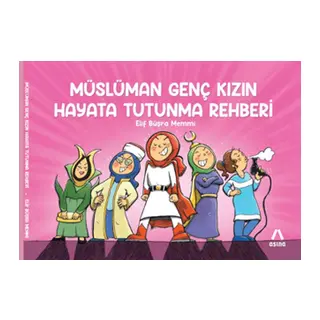 Müslüman Genç Kızın Hayata Tutunma Rehberi