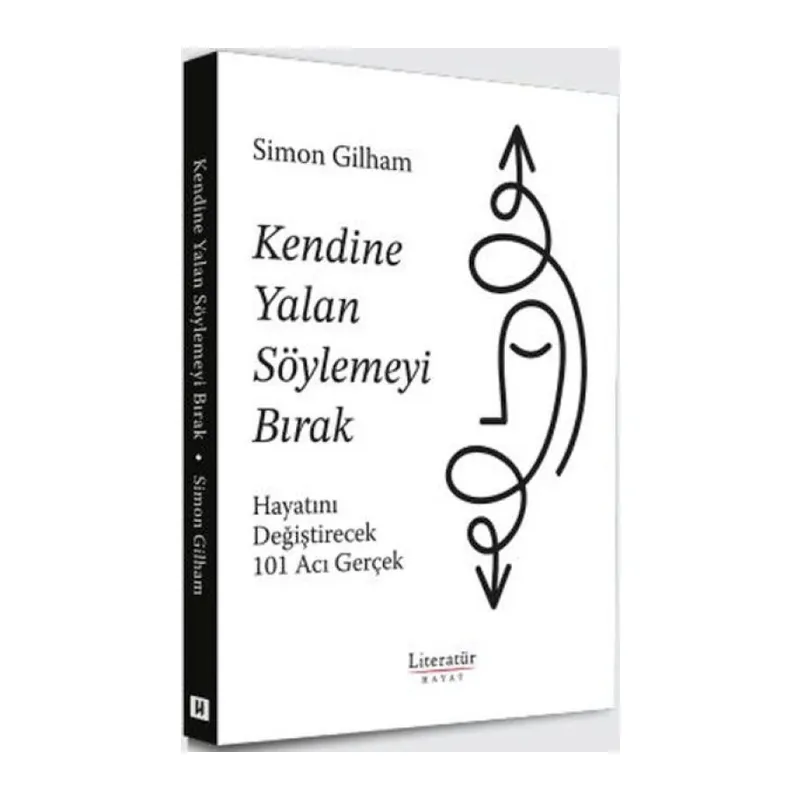 Kendine Yalan Söylemeyi Bırak Hayatını Değiştirecek 101 Acı Gerçek