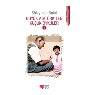 Büyük Atatürk'ten Küçük Öyküler 2