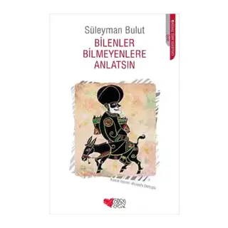 Bilenler Bilmeyenlere Anlatsın
