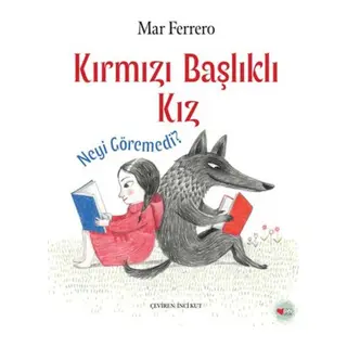 Kırmızı Başlıklı Kız Neyi Göremedi?