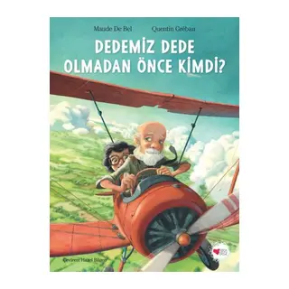 Dedemiz Dede Olmadan Önce Kimdi?