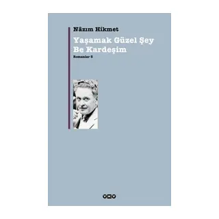 Yaşamak Güzel Şey Be Kardeşim - Romanlar 3
