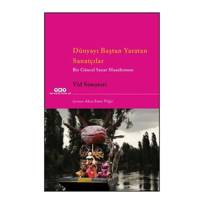 Dünyayı Baştan tan Sanatçılar Bir Güncel Sanat Manifestosu