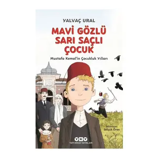 Mi Gözlü Sarı lı Çuk - Mustafa Kemal'in Çukluk Yılları