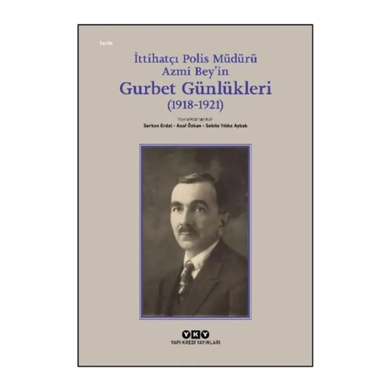 İttihatçı Polis Müdürü Azmi Bey’in Gurbet Günlükleri (1918–1921)