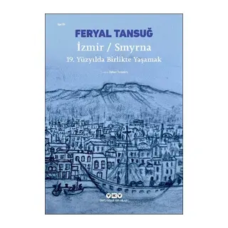İzmir / Smyrna: 19. Yüzyılda Birlikte Yaşamak