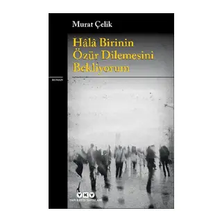 Hâlâ Birinin Özür Dilemesini Bekliyorum