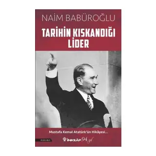 Tarihin Kıskandığı Lider