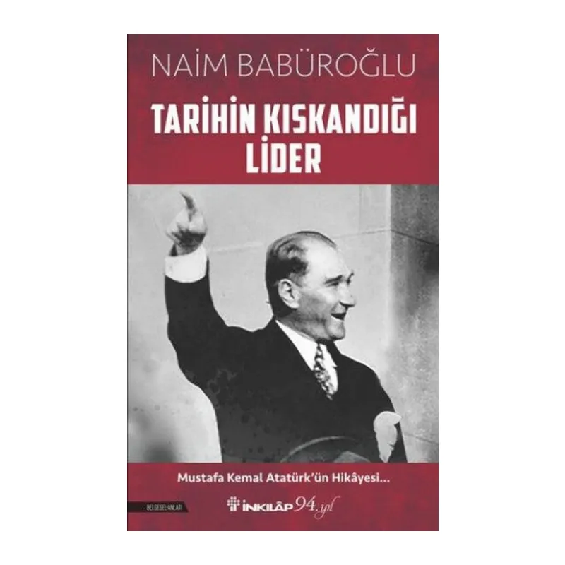 Tarihin Kıskandığı Lider