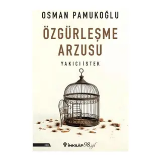 Özgürleşme Arzusu Yakıcı İstek