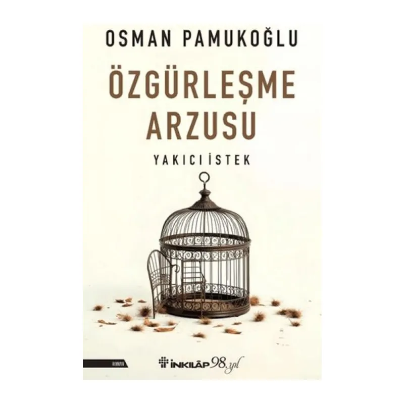Özgürleşme Arzusu Yakıcı İstek