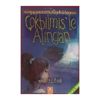 Çokbilmiş'le Alıngan - Sevecen Öyküler