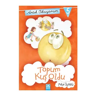 Artık Okuyorum 5 - Topum Kuş Oldu