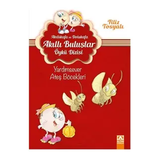 Akıllıkafa ve Dolukafa Akıllı Buluşlar Öykü Dizisi - Yardımsever Ateş Böcekleri
