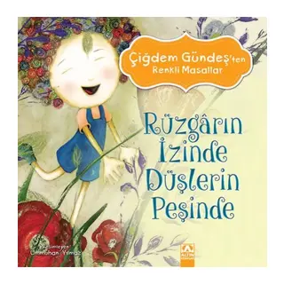 Çiğdem Gündeş Renkli Masallar - Rüzgarın İzinde Düşlerin Peşinde