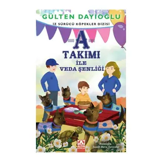 A Takımı - A Takımı İle Veda Şenliği - İz Sürücü Köpekler Dizisi 10