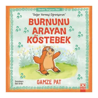 Burnunu Arayan Köstebek - Değer Vermeyi Öğreniyorum