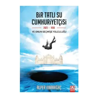 Bir Tatlı Su Cumhuriyetçisi Ve Onun Geçmişe Yolculuğu