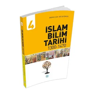 İslam Bilim Tarihi 4 - (1300-1470)