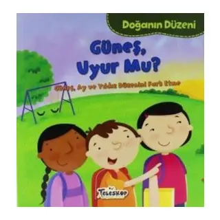 Doğanın Düzeni Güneş Uyur Mu?