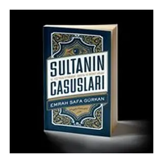 Sultanın Casusları 16. Yüzyılda İstihbarat