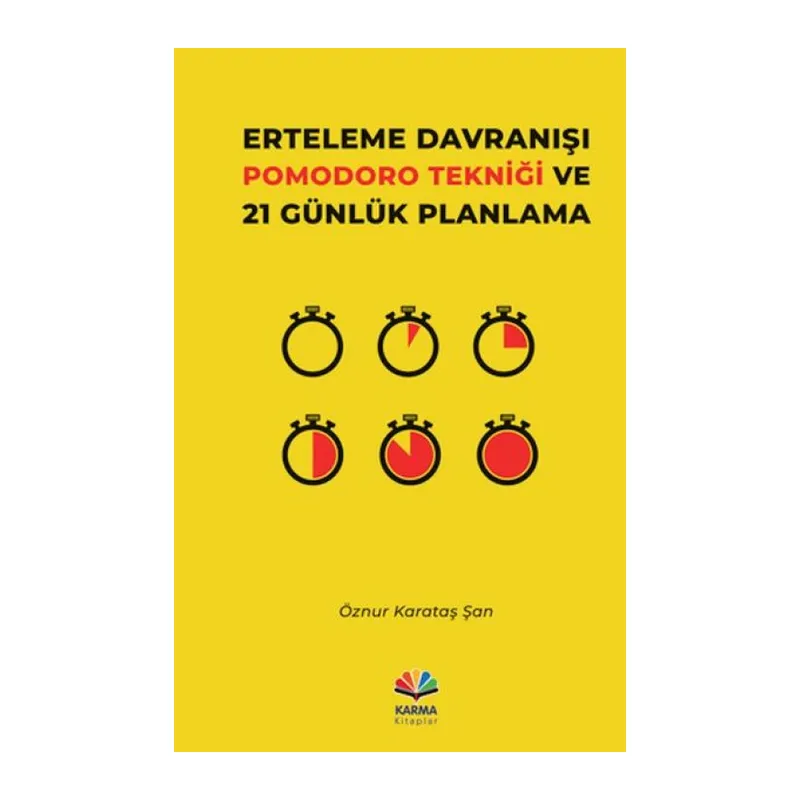 Erteleme Dranışı Pomodoro Tekniği ve 21 Günlük Planlama