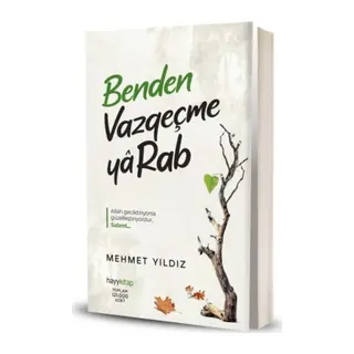 Benden Vazgeçme Ya Rab!