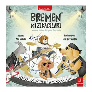 Bremen Mızıkacıları Yarım Kalan Düşün Peşinde