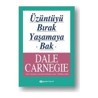 Üzünü Bırak Yaşamaya Bak