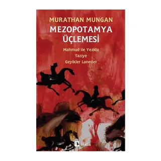 Mezopotamya Üçlemesi: Maud ile Yezida, Taziye, Geyikler Lanetler