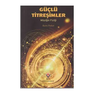 Güçlü Titreşimler - Müziğin Fiziği