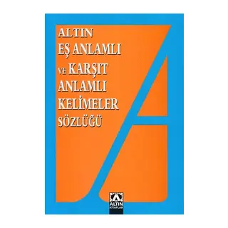 Eş Anlamlı ve Zıt Anlamlı Kelimeler Sözlüğü