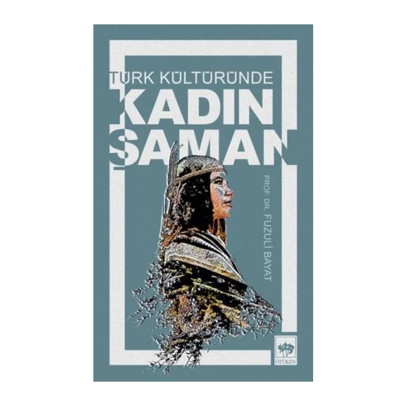 Türk Kültüründe Kadın Şaman