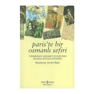 Paris'te Bir Osmanlı Sefiri / Yirmisekiz Meet Çelebi'nin Fransa Seyahatnamesi