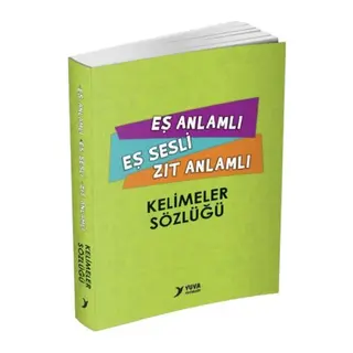 Yuva Eş Anlamlı Eş Sesli Zıt Anlamlı Kelimeler Sözlüğü