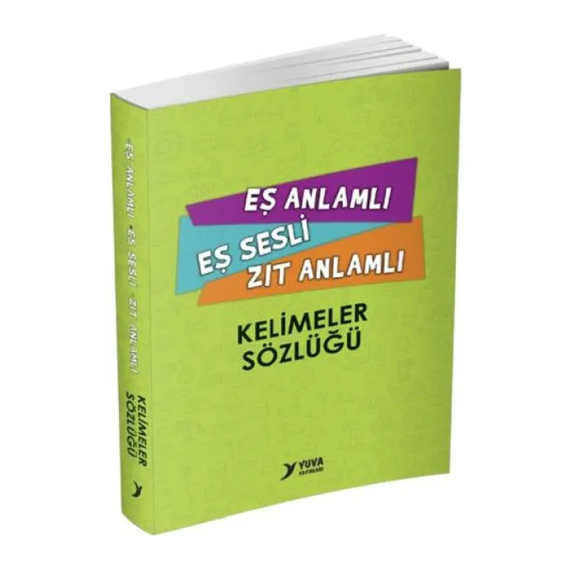 Yuva Eş Anlamlı Eş Sesli Zıt Anlamlı Kelimeler Sözlüğü