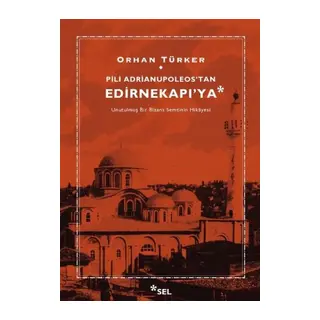 Pili Adrianupoleos’tan Edirnekapı’ya
