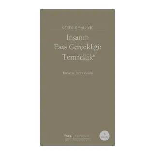 İnsanın Esas Gerçekliği:Tembellik