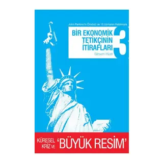 Bir Ekonomik çinin İtirafları 3 Küresel Kriz ve Büyük