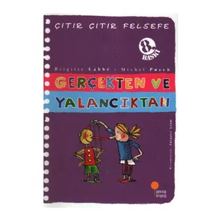 Çıtır Çıtır Felsefe 3 - Gerçekten ve Yalancıktan