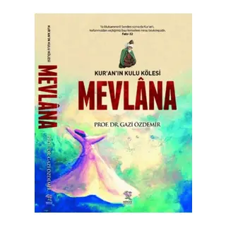 Kur'an'ın Kulu si Mevlana