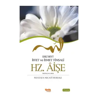 Ehli Beyt İffet ve İsmet Timsali Hz. Aişe